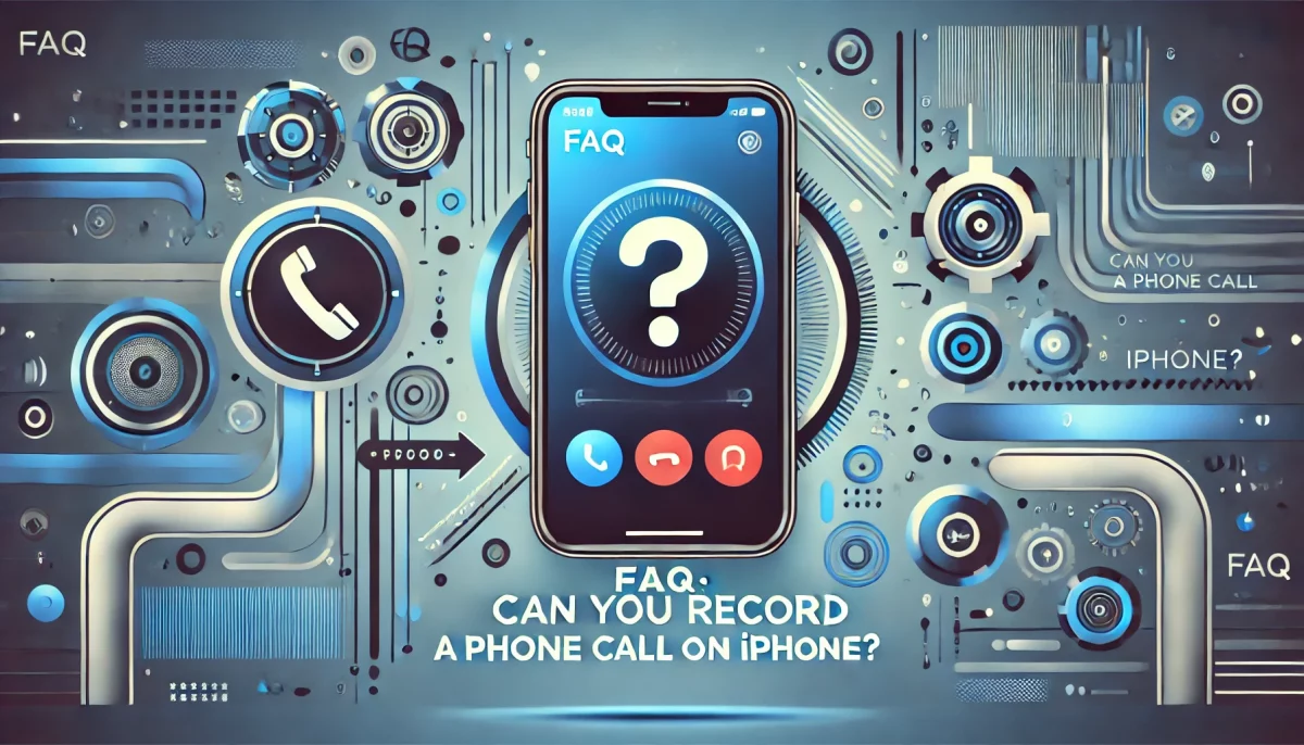 Modern iPhone with question mark, exploring "Can you record a phone call on iPhone?" against a tech-inspired background.